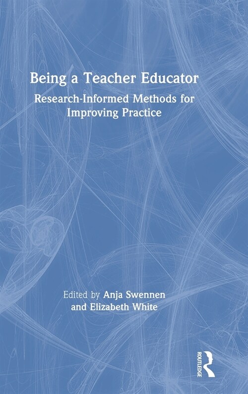 Being a Teacher Educator : Research-Informed Methods for Improving Practice (Hardcover)