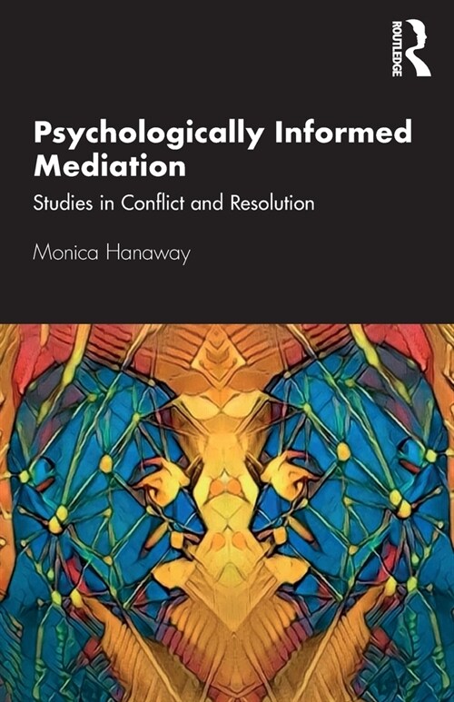 Psychologically Informed Mediation : Studies in Conflict and Resolution (Paperback)