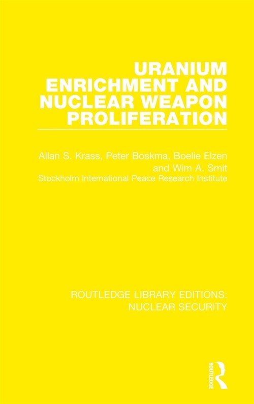 Uranium Enrichment and Nuclear Weapon Proliferation (Hardcover, 1)