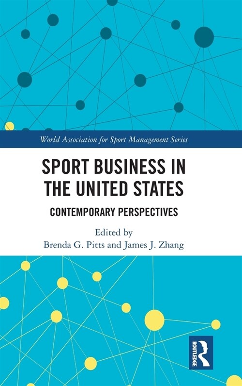 Sport Business in the United States : Contemporary Perspectives (Hardcover)