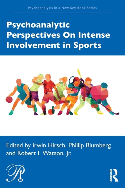 Psychoanalytic Perspectives On Intense Involvement in Sports (Paperback, 1)