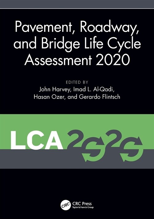 Pavement, Roadway, and Bridge Life Cycle Assessment 2020 : Proceedings of the International Symposium on Pavement. Roadway, and Bridge Life Cycle Asse (Hardcover)