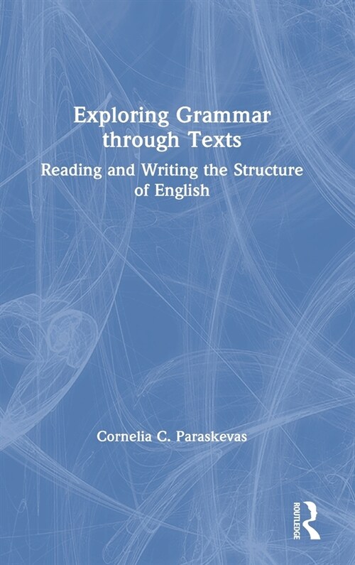 Exploring Grammar Through Texts : Reading and Writing the Structure of English (Hardcover)