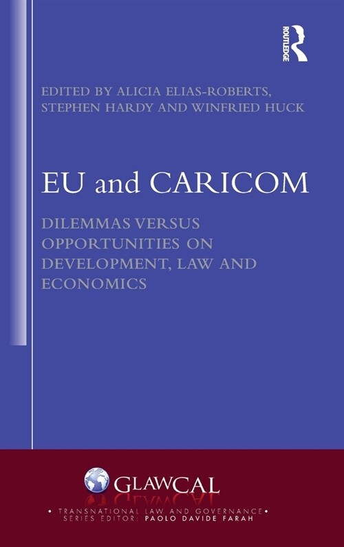 EU and CARICOM : Dilemmas versus Opportunities on Development, Law and Economics (Hardcover)