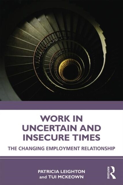 Work in Challenging and Uncertain Times : The Changing Employment Relationship (Paperback)