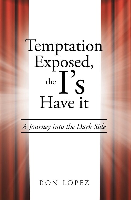 Temptation Exposed, the Is Have it: A Journey into the Dark Side (Hardcover)