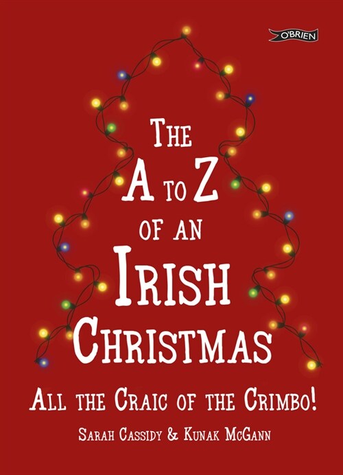 The A-Z of an Irish Christmas: All the Craic of the Crimbo! (Hardcover)