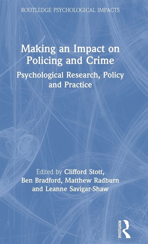 Making an Impact on Policing and Crime: Psychological Research, Policy and Practice (Hardcover)