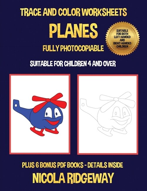 Trace and color worksheets (Planes): This book has 40 trace and color worksheets. This book will assist young children to develop pen control and to e (Paperback)