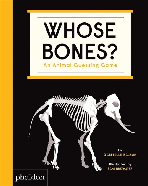 Whose Bones? : An Animal Guessing Game (Board Book)