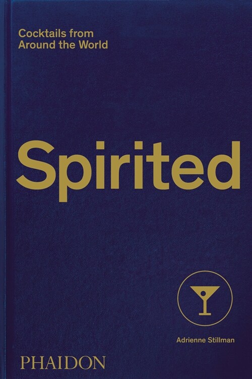 Spirited : Cocktails from Around the World (Hardcover)