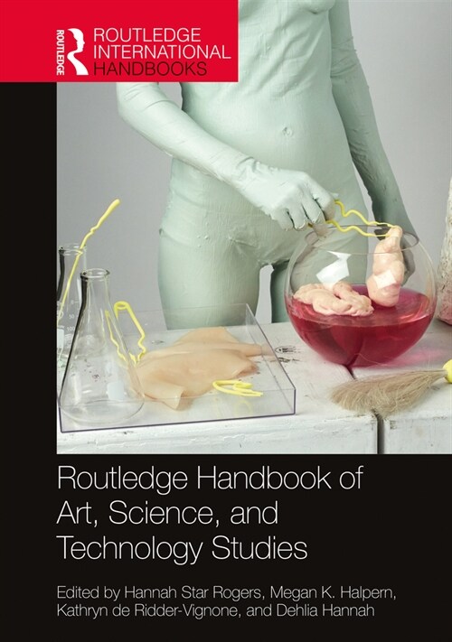 Routledge Handbook of Art, Science, and Technology Studies (Hardcover)