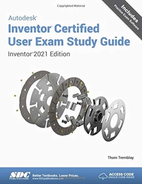 Autodesk Inventor Certified User Exam Study Guide: Inventor 2021 Edition (Paperback)