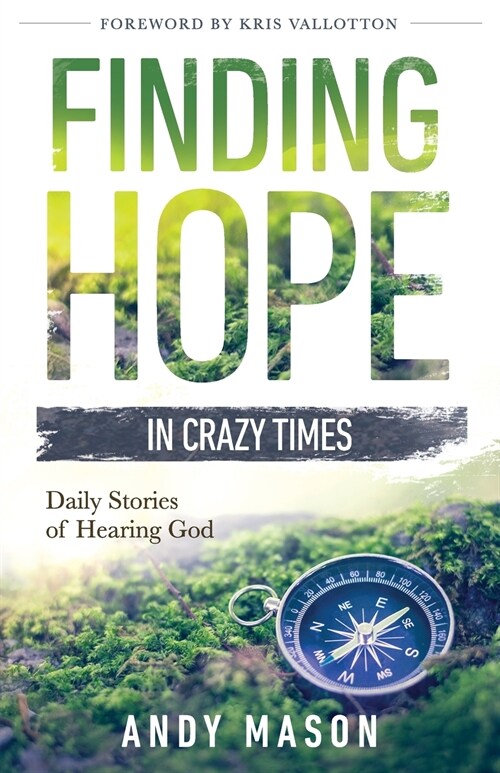 Finding Hope in Crazy Times: Daily Stories of Hearing God (Paperback)