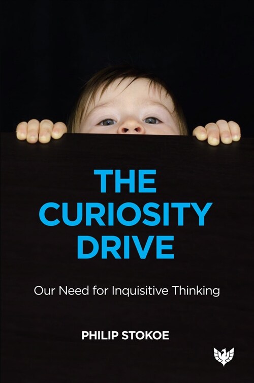 The Curiosity Drive : Our Need for Inquisitive Thinking (Paperback)