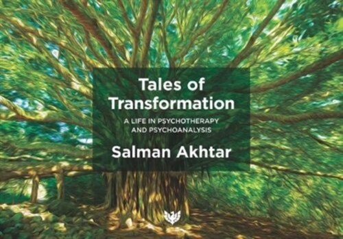 Tales of Transformation : A Life in Psychotherapy and Psychoanalysis (Paperback)