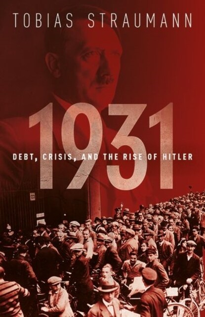 1931 : Debt, Crisis, and the Rise of Hitler (Paperback)