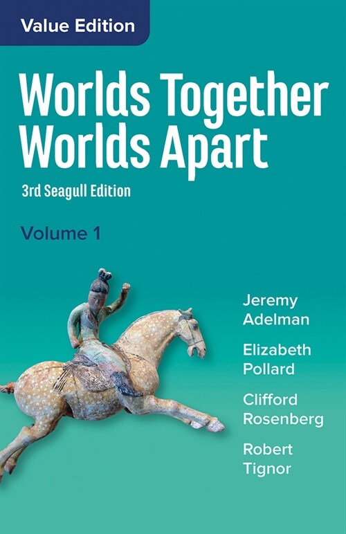 Worlds Together, Worlds Apart: A History of the World from the Beginnings of Humankind to the Present (Paperback, 3, Seagull Third)