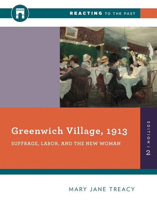 Greenwich Village, 1913: Suffrage, Labor, and the New Woman (Paperback, 2)