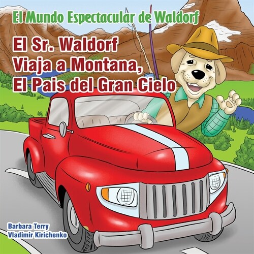 El Sr Waldorf Viaja a Montana, el Pa? del Gran Cielo (Paperback)