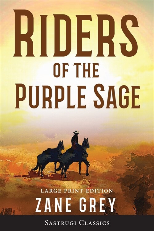 Riders of the Purple Sage (Annotated) LARGE PRINT (Paperback)