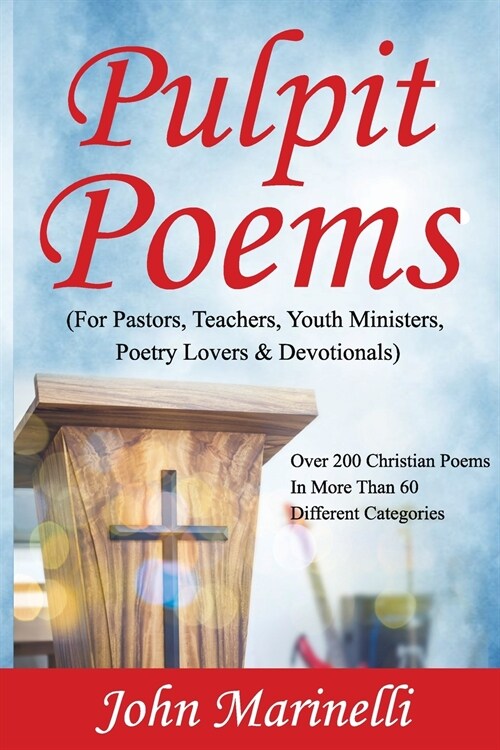 Pulpit Poems: For Pastors, Teachers, Outreach Ministers, Poetry Lovers & Devotions (Paperback, 2)