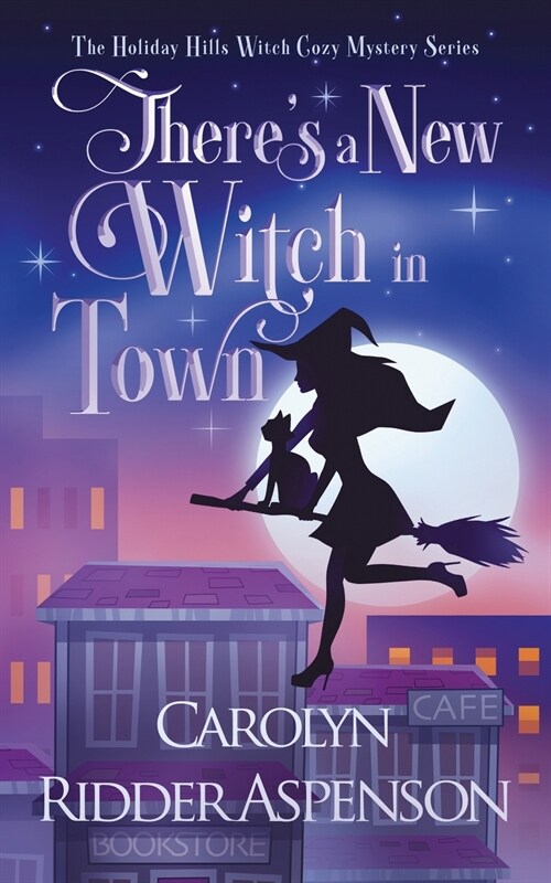 Theres A New Witch in Town: A Holiday Hills Witch Cozy Mystery (Paperback)