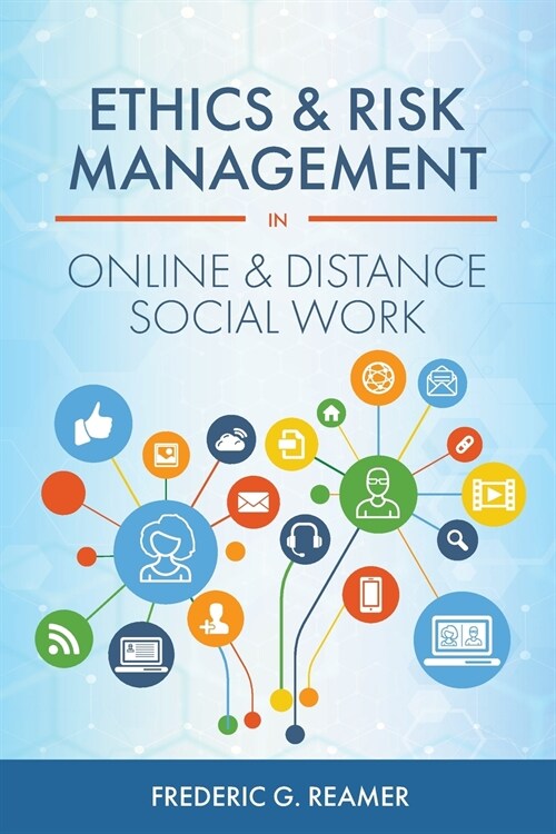 Ethics and Risk Management in Online and Distance Social Work (Paperback)