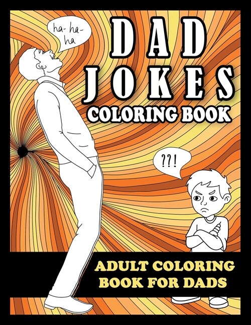 Dad Jokes Coloring Book: Adult Coloring Book for Dads (Paperback)