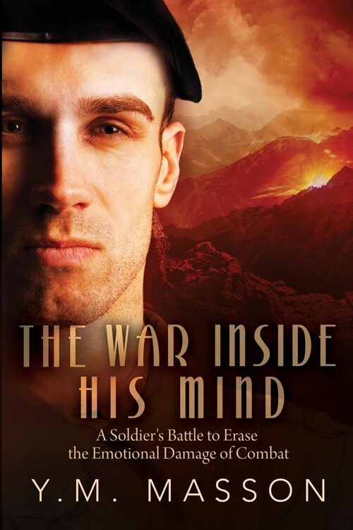 The War Inside His Mind: A Soldiers Struggle with the Emotional Damage of Combat (Paperback)
