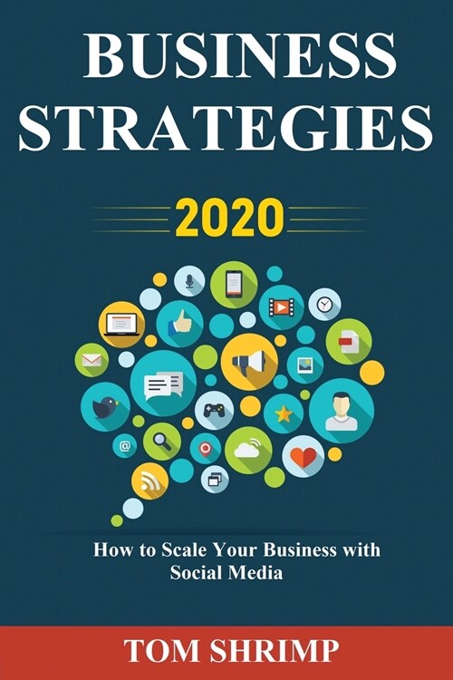 Business Strategies 2020 How to scale your business with social media (Paperback)