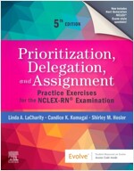 Prioritization, Delegation, and Assignment: Practice Exercises for the Nclex-Rn(r) Examination (Paperback, 5)