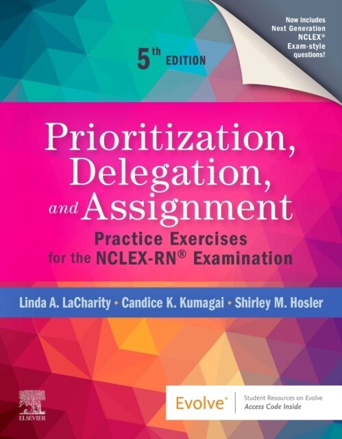 Prioritization, Delegation, and Assignment: Practice Exercises for the Nclex-Rn(r) Examination (Paperback, 5)