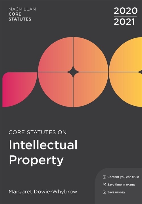 Core Statutes on Intellectual Property 2020-21 (Paperback, 8th ed. 2020)