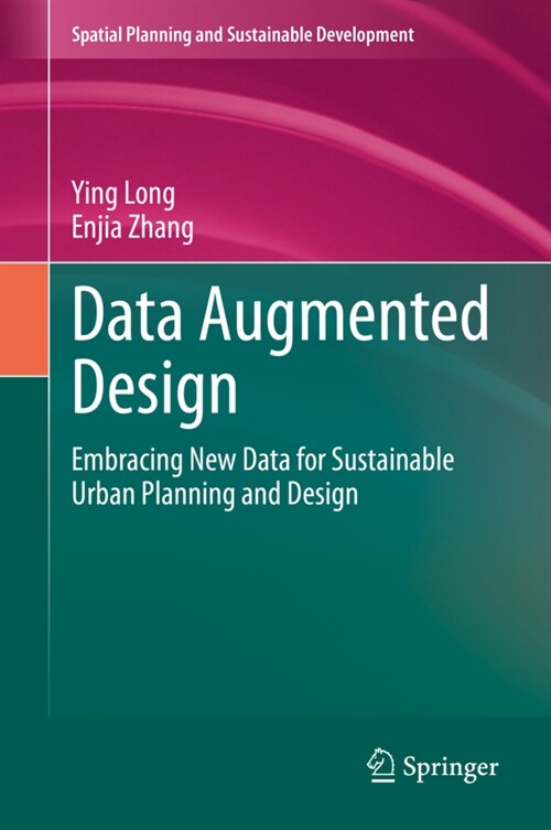 Data Augmented Design: Embracing New Data for Sustainable Urban Planning and Design (Hardcover, 2021)