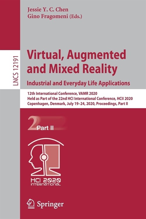 Virtual, Augmented and Mixed Reality. Industrial and Everyday Life Applications: 12th International Conference, Vamr 2020, Held as Part of the 22nd Hc (Paperback, 2020)