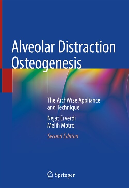 Alveolar Distraction Osteogenesis: The Archwise Appliance and Technique (Hardcover, 2, 2020)