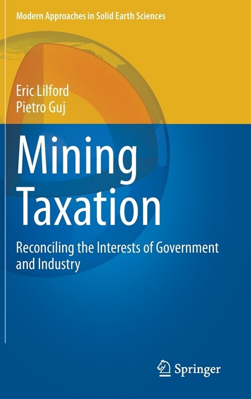 Mining Taxation: Reconciling the Interests of Government and Industry (Hardcover, 2021)