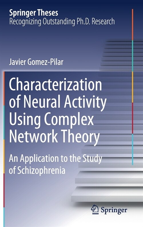 Characterization of Neural Activity Using Complex Network Theory: An Application to the Study of Schizophrenia (Hardcover, 2021)