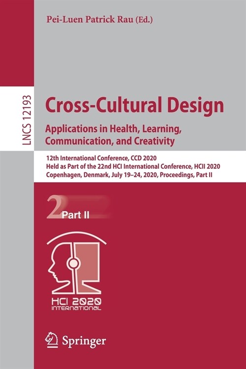 Cross-Cultural Design. Applications in Health, Learning, Communication, and Creativity: 12th International Conference, CCD 2020, Held as Part of the 2 (Paperback, 2020)