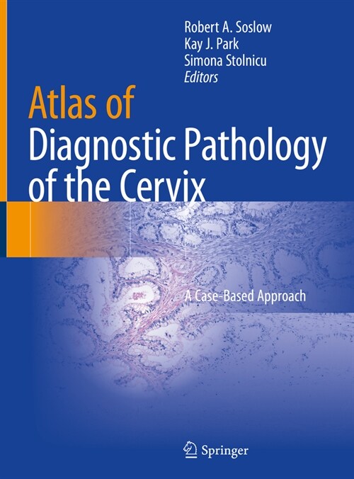 Atlas of Diagnostic Pathology of the Cervix: A Case-Based Approach (Hardcover, 2021)