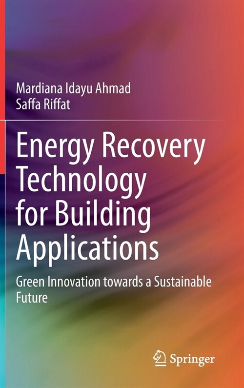 Energy Recovery Technology for Building Applications: Green Innovation Towards a Sustainable Future (Hardcover, 2020)