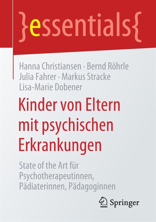 Kinder Von Eltern Mit Psychischen Erkrankungen: State of the Art F? Psychotherapeutinnen, P?iaterinnen, P?agoginnen (Paperback, 1. Aufl. 2020)