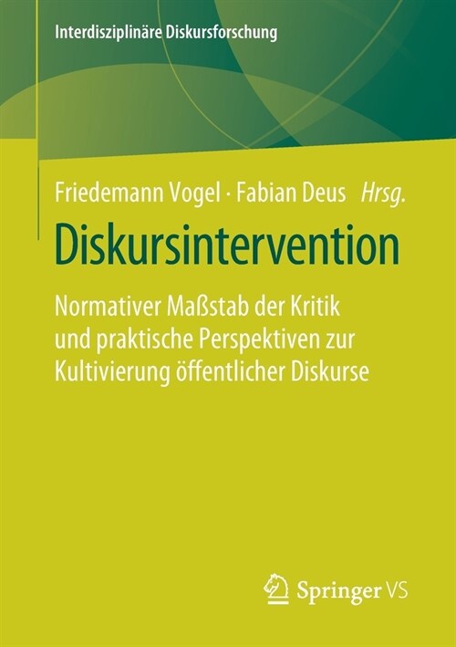 Diskursintervention: Normativer Ma?tab Der Kritik Und Praktische Perspektiven Zur Kultivierung ?fentlicher Diskurse (Paperback, 1. Aufl. 2020)