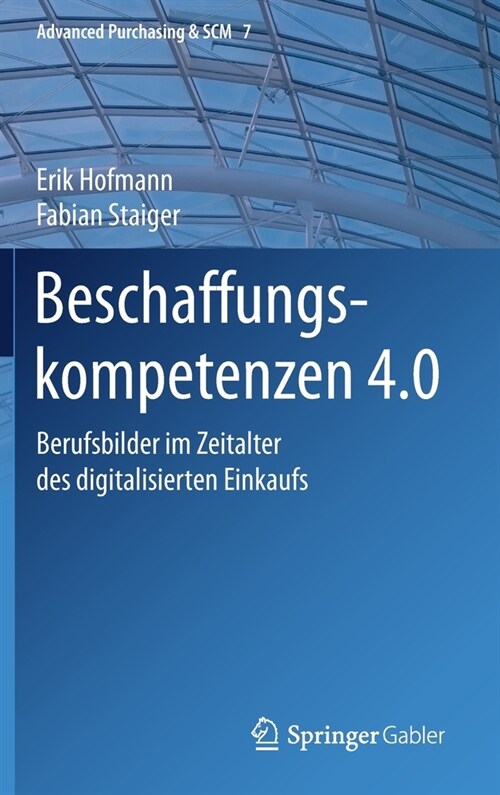 Beschaffungskompetenzen 4.0: Berufsbilder Im Zeitalter Des Digitalisierten Einkaufs (Hardcover, 1. Aufl. 2020)