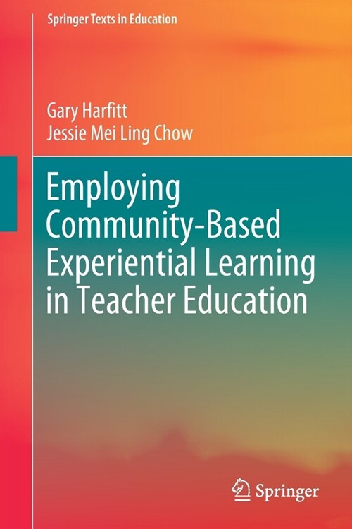 Employing Community-Based Experiential Learning in Teacher Education (Paperback)