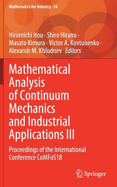 Mathematical Analysis of Continuum Mechanics and Industrial Applications III: Proceedings of the International Conference Comfos18 (Hardcover, 2020)