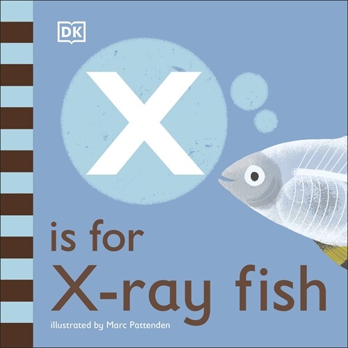 X is for X-Ray Fish (Board Book)
