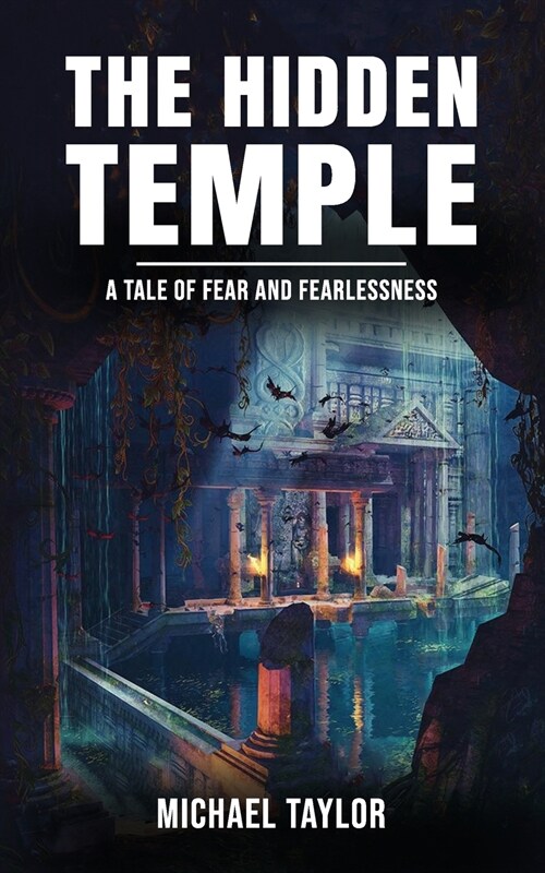 The Hidden Temple: A Tale of Fear and Fearlessness (Paperback)