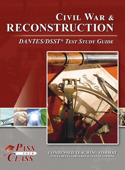 Civil War and Reconstruction DANTES/DSST Test Study Guide (Hardcover)